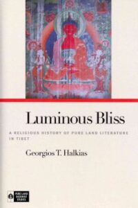 Luminous Bliss: A Religious History of Pure Land Literature in Tibet