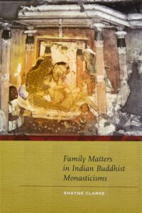 Family Matters in Indian Buddhist Monasticisms
