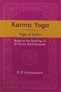 Karma Yoga: Yoga of Action, Based on the Teachings of Sri Swami Satchidananda