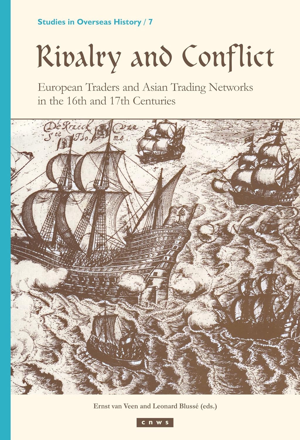 Rivalry and Conflict: European Traders and Asian Trading Networks in the 16th and 17th Centuries