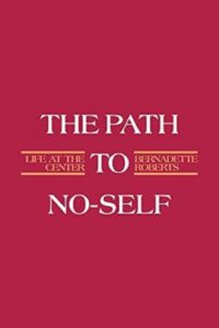 The Path to No-Self: Life at the Center