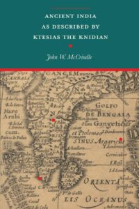 Ancient India as described by Megasthenes and Arrian (with introduction, notes and a map of Ancient India)