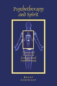 Psychotherapy and Spirit: Theory and Practice in Transpersonal Psychotherapy