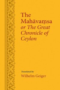 The Mahavamsa or The Great Chronicle of Ceylon (Revised, newly composed text edition)