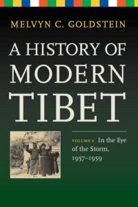 A History of Modern Tibet, Volume 4: In the Eye of the Storm, 1957-1959