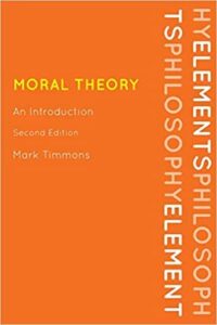 Moral Theory: An Introduction, Second Edition (Elements of Philosophy Series)