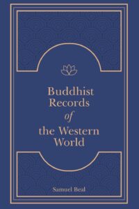 Si-Yu-Ki: Buddhist Records of the Western World (2 Volumes in 1): Translated from the Chinese of Hiuen Tsiang AD 629 (inlcudes a sketch map)