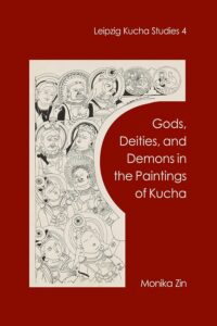 Gods, Deities, and Demons in the Paintings of Kucha (Leipzig Kucha Studies 4)