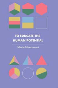 To Educate the Human Potential (Revised, newly composed text edition)