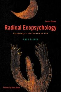 Radical Ecopsychology: Psychology in the Service of Life, 2nd Edition