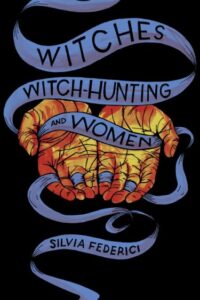 Witches, Witch-Hunting, and Women
