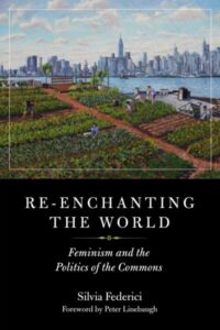 Re-enchanting the World: Feminism and the Politics of the Commons