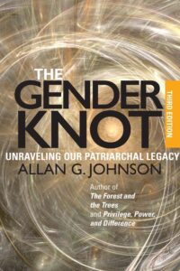 The Gender Knot: Unraveling Our Patriarchal Legacy, 3rd Edition