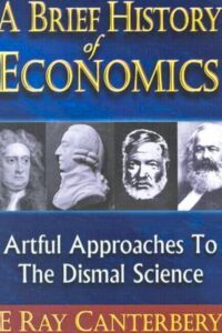 A Brief History Of Economics: Artful Approaches To The Dismal Science