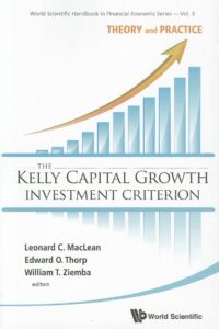 The Kelly Capital Growth Investment Criterion: Theory and Practice