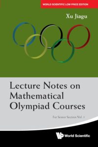 Lecture Notes On Mathematical Olympiad Courses: For Senior Section (V1)