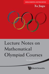 Lecture Notes On Mathematical Olympiad Courses: For Junior Section (V1)