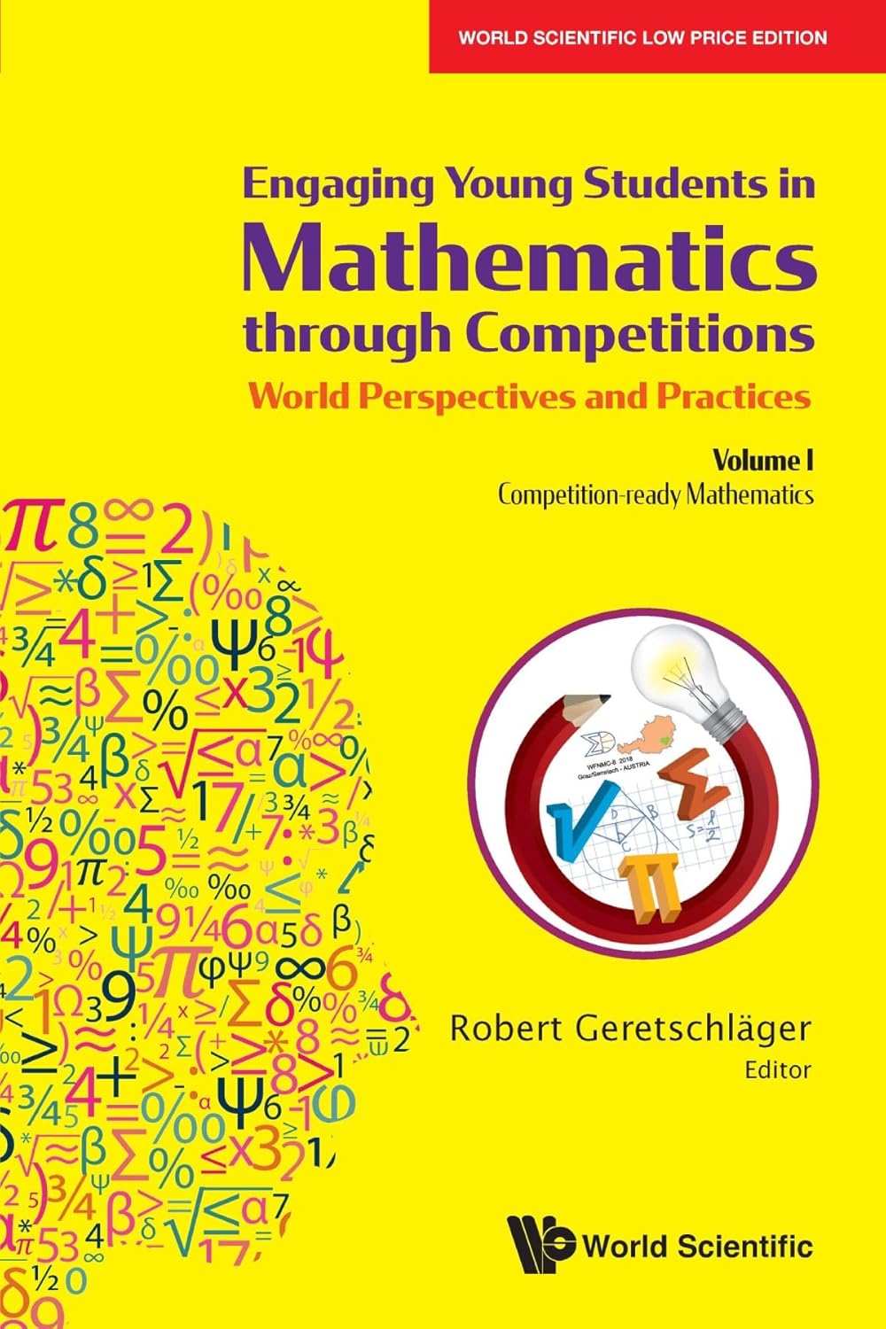 Engaging Young Students In Mathematics Through Competitions - World Perspectives And Practices: Volume I - Competition-Ready Mathematics