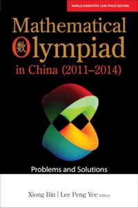 Mathematical Olympiad In China (2011-2014): Problems And Solutions
