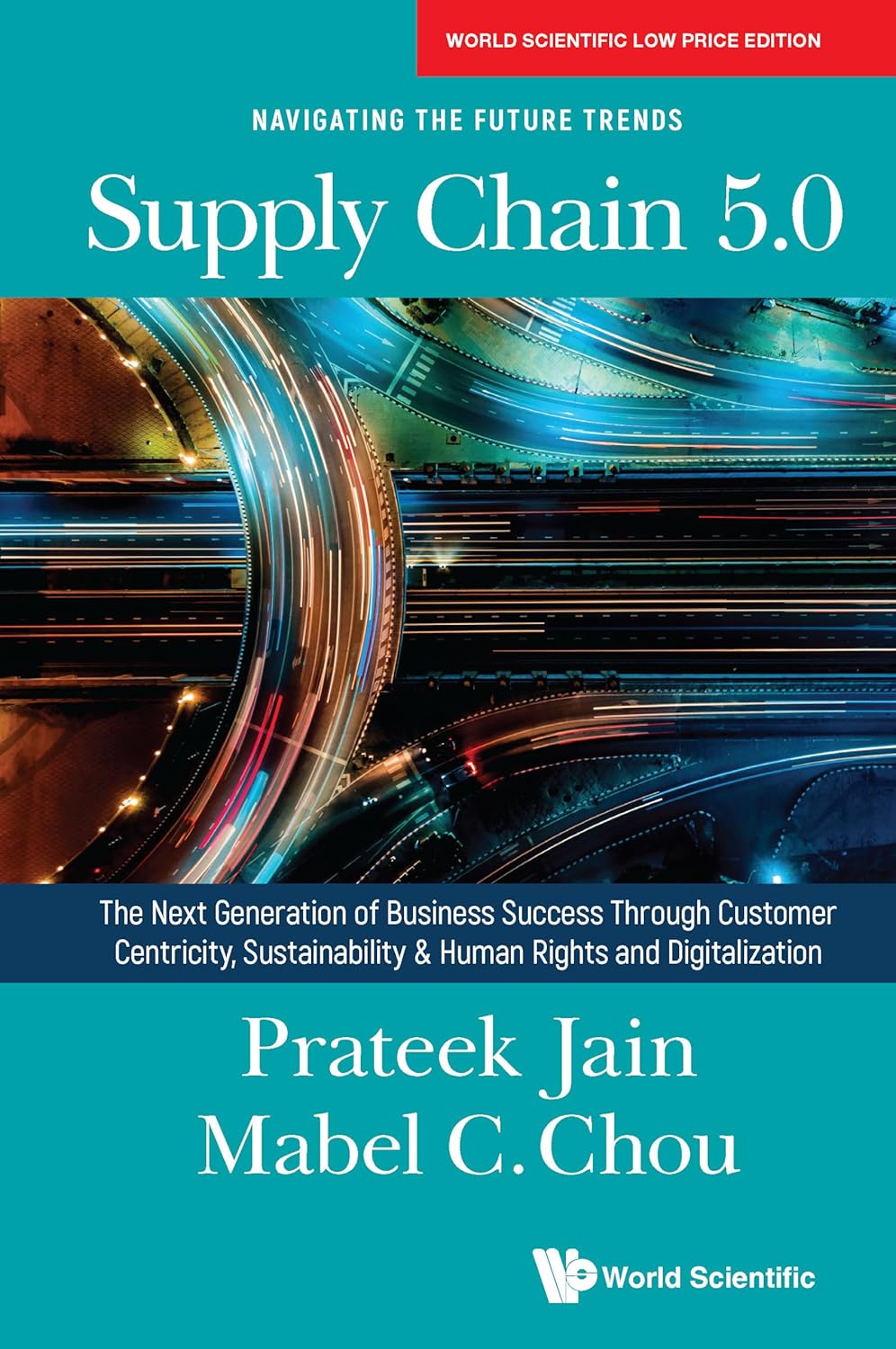 Supply Chain 5.0: The Next Generation Of Business Success Through Customer Centricity, Sustainability & Human Rights And Digitalization