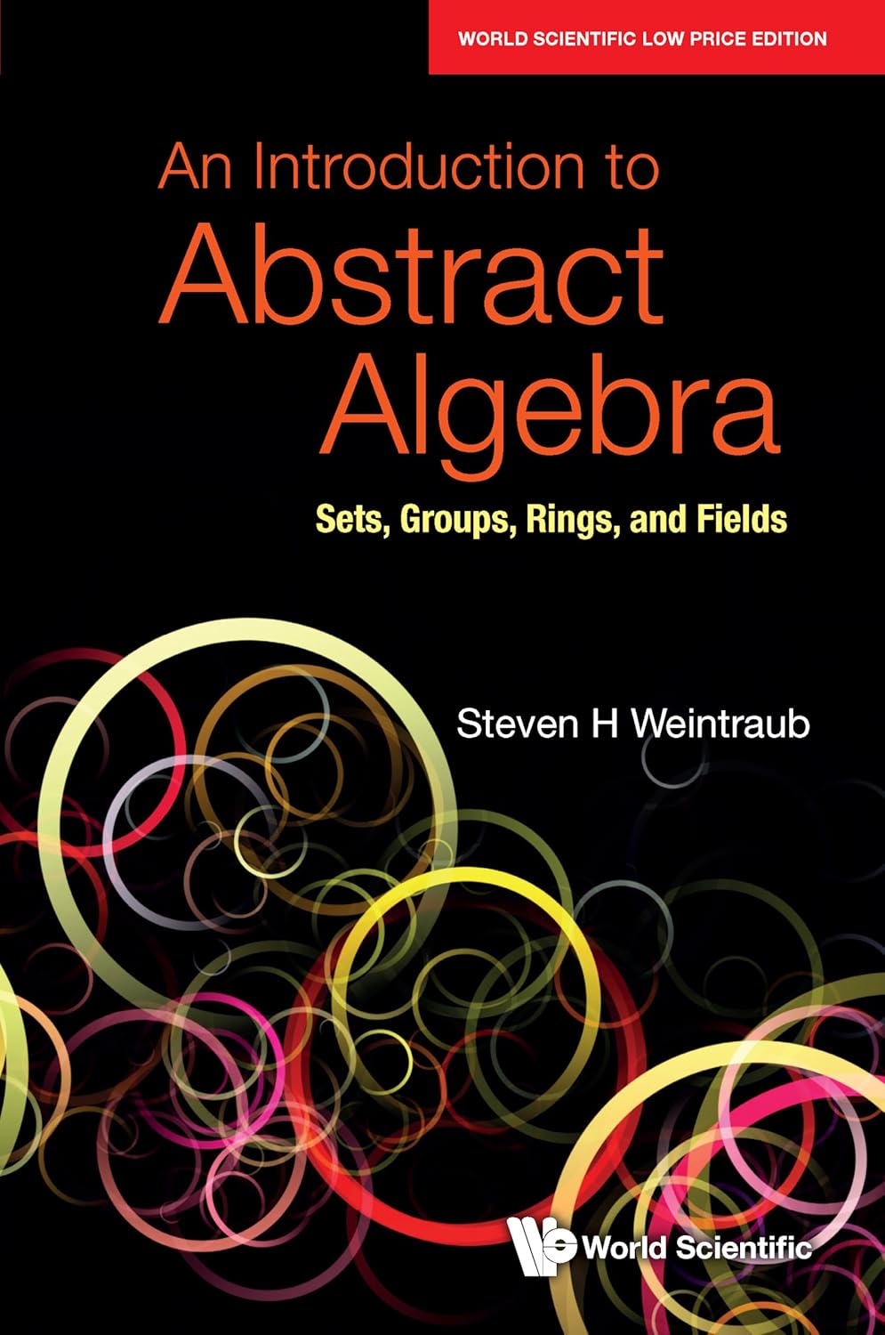 Introduction To Abstract Algebra, An: Sets, Groups, Rings, And Fields