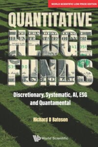 Quantitative Hedge Funds: Discretionary, Systematic, Ai, Esg And Quantamental