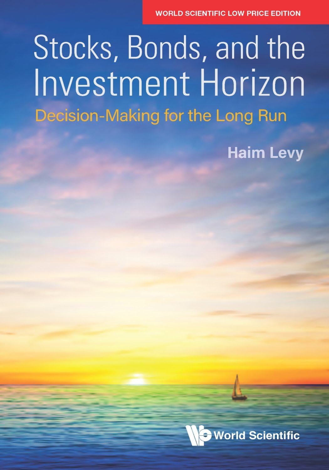 Stocks, Bonds, And The Investment Horizon: Decision-Making For The Long Run