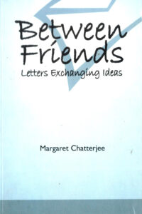 Between Friends : Letters Exchanging Ideas