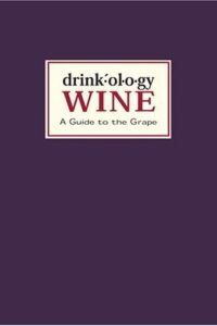 Drinkology Wine: A Guide to the Grape
