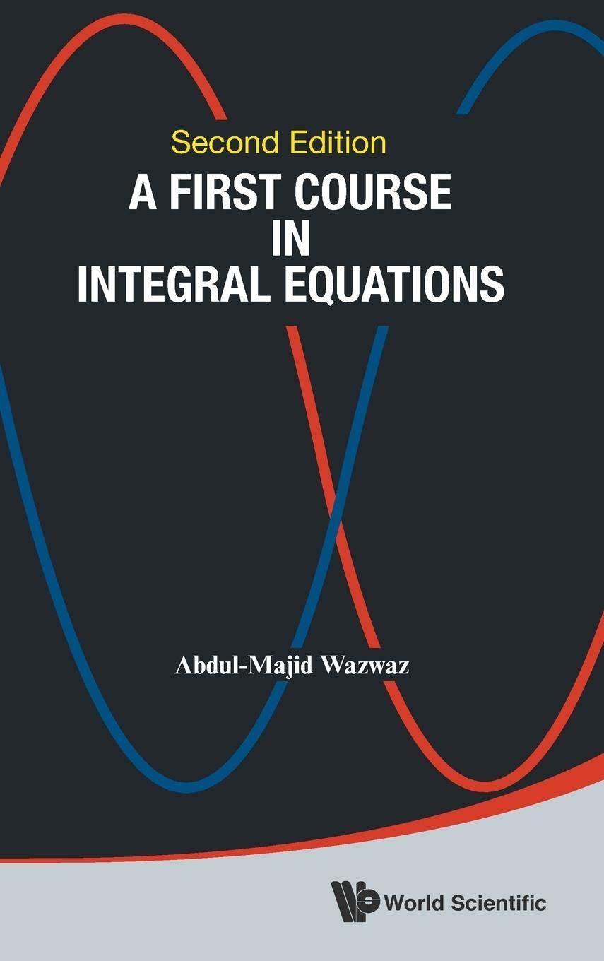 A First Course In Integral Equations , 2Nd Edition